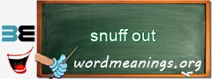 WordMeaning blackboard for snuff out